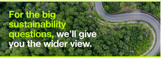For the big sustainability questions, we'll give you the wider view.
